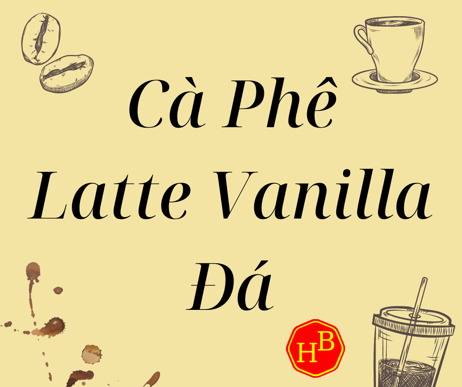 Cà phê Latte Vanilla Đá