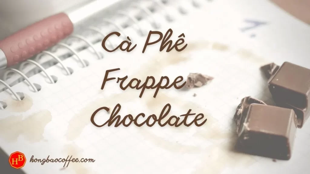 Cà Phê Frappe Chocolate